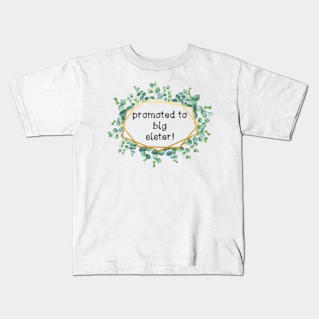 promoted to big sister Kids T-Shirt by CindersRose